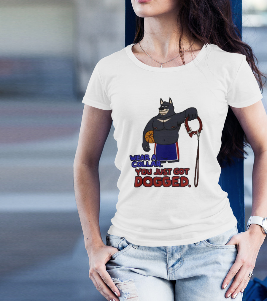Wear A Collar You Just Got Dogged Basketball Wolf With Leash T-Shirt