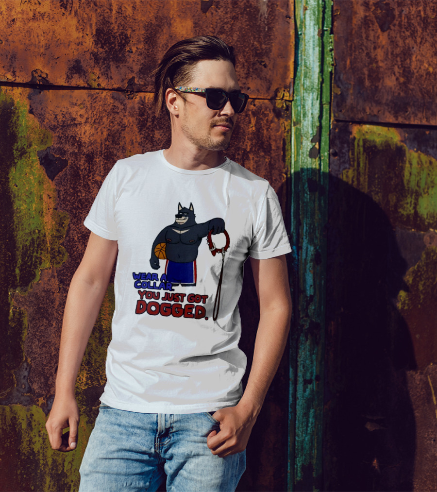 Wear A Collar You Just Got Dogged Basketball Wolf With Leash T-Shirt