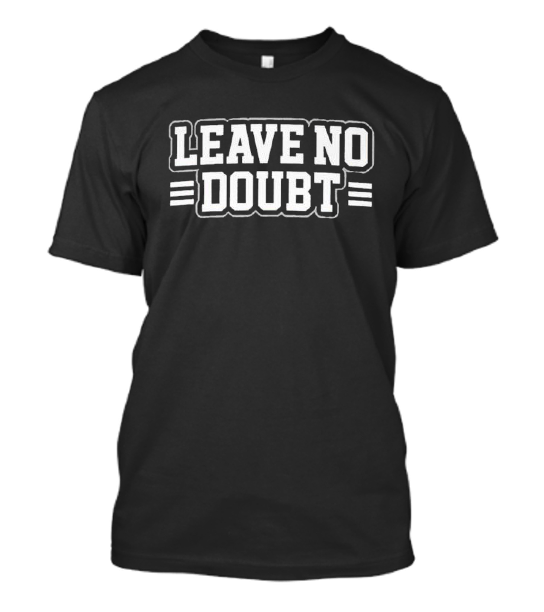 San Francisco 49ers Leave No Doubt 2024 Football Team Motivational Phrase T-Shirt