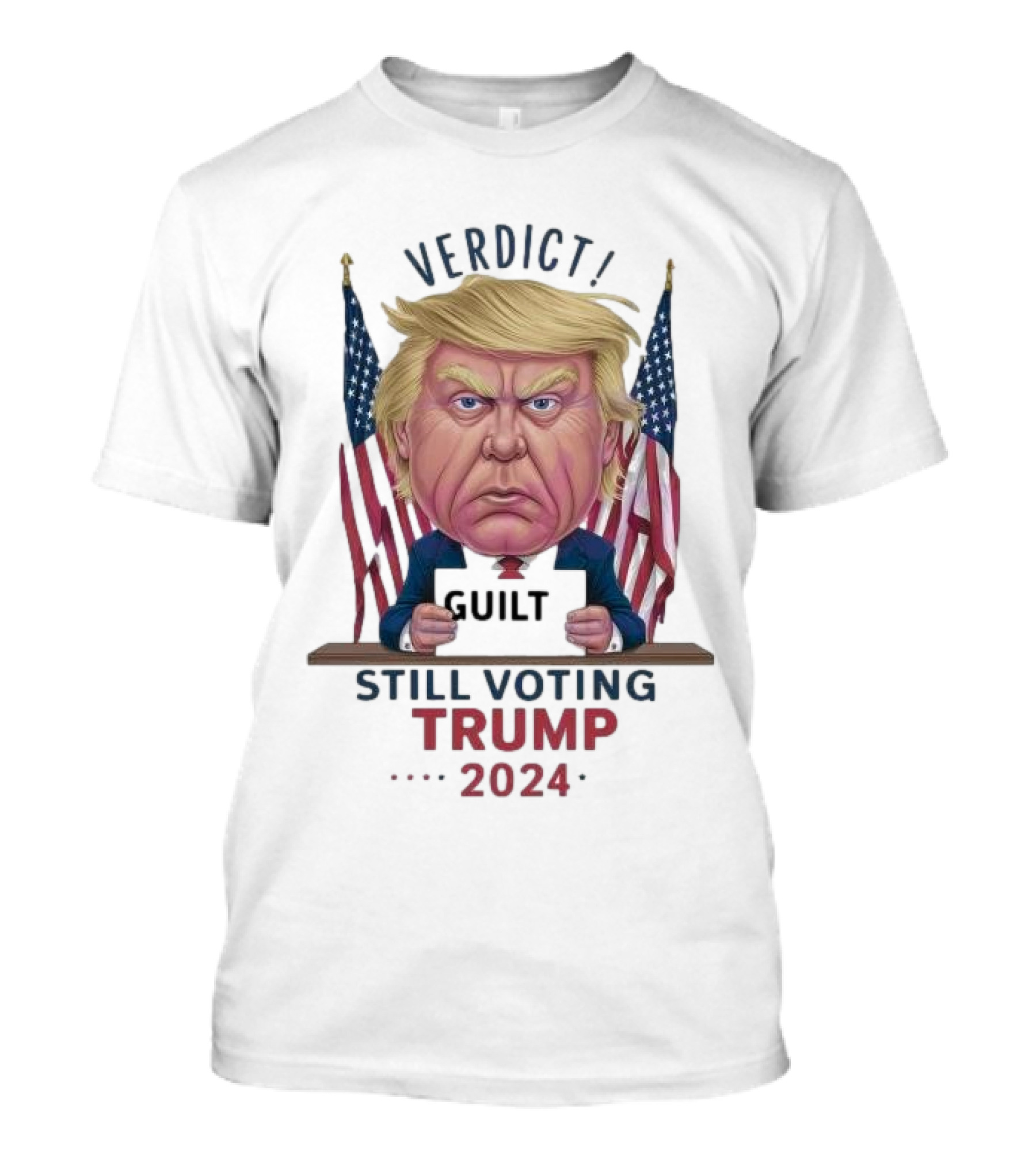 Verdict Guilty Still Voting Trump 2024 Flags T-Shirt