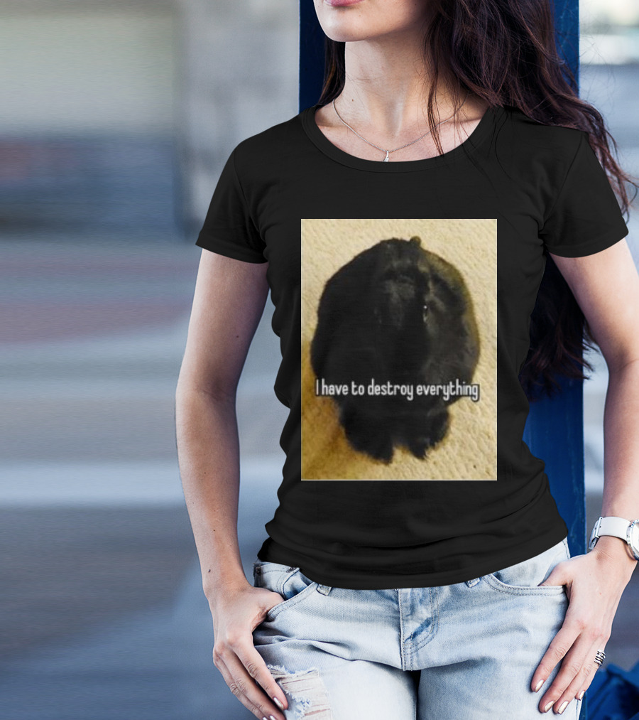 Bnuuy World I Have To Destroy Everything Rabbit T-Shirt