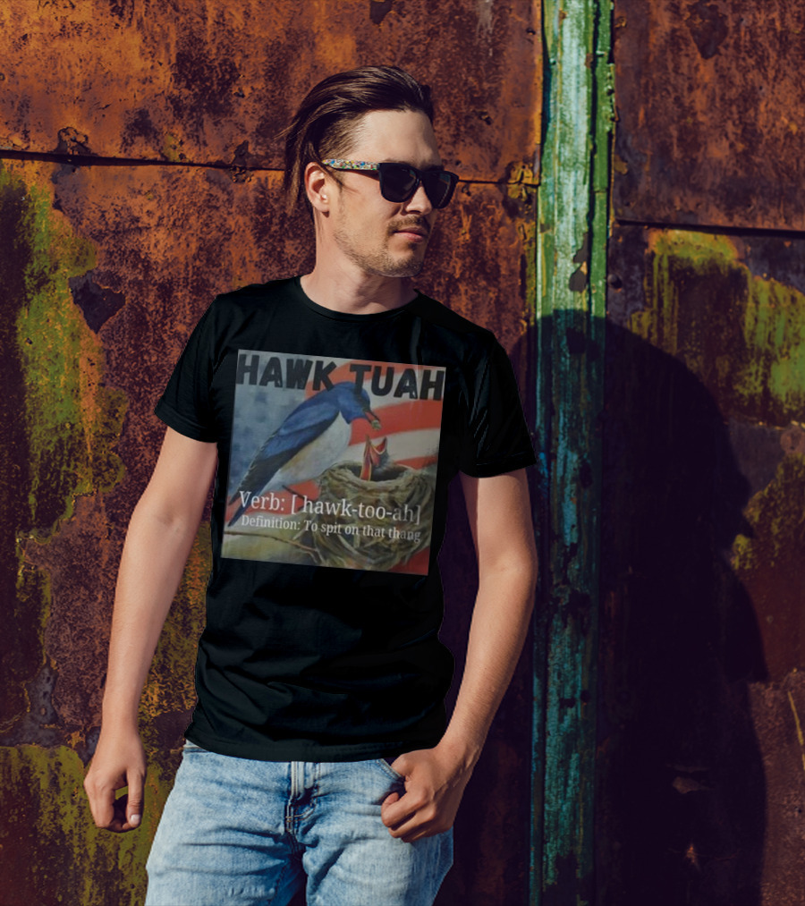 Hawk Tuah Verb Hawk-Too-Ah Definition To Spit On That Thang 4th Of July T-Shirt