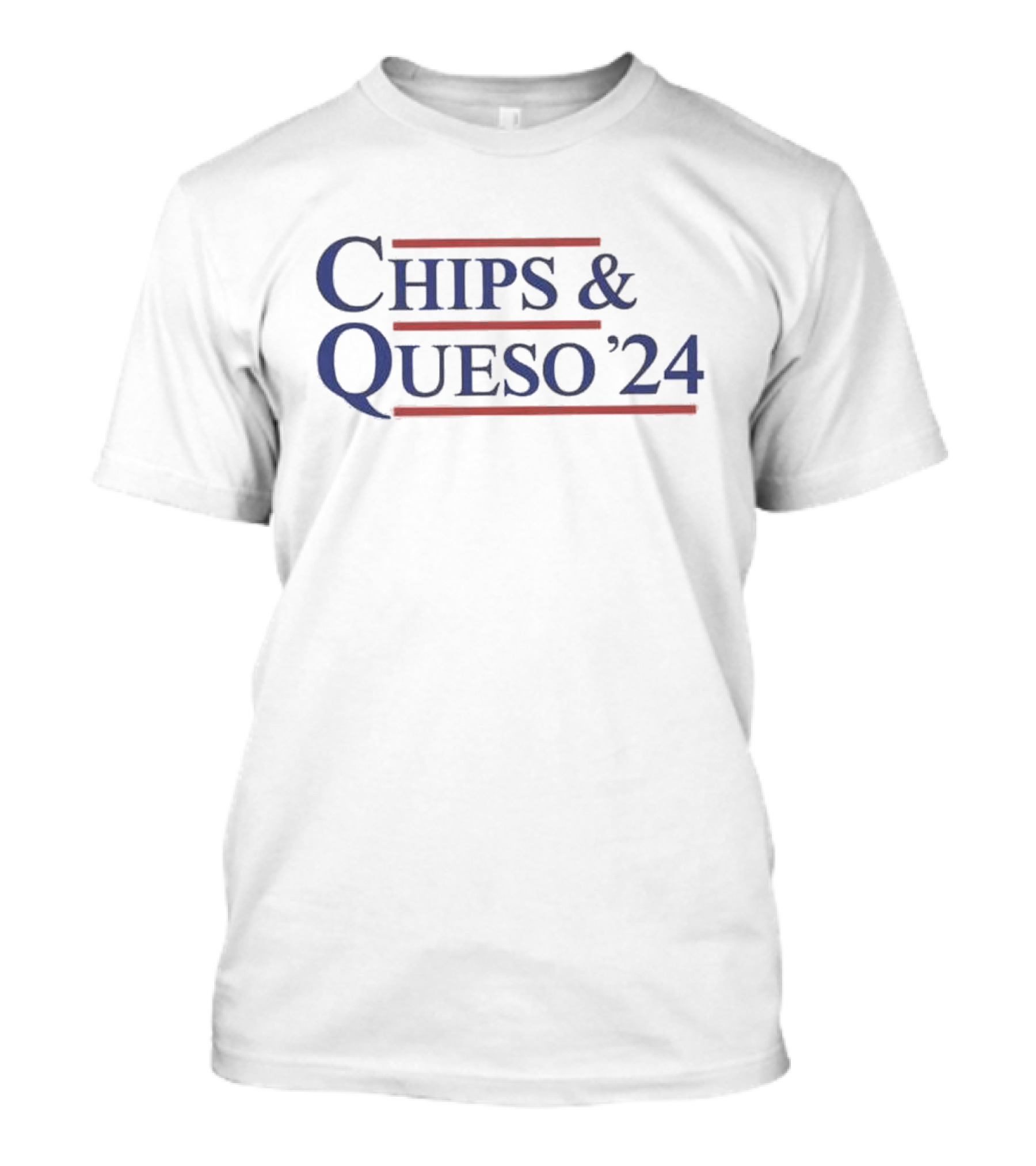 Chips And Queso '24 Election Campaign T-Shirt