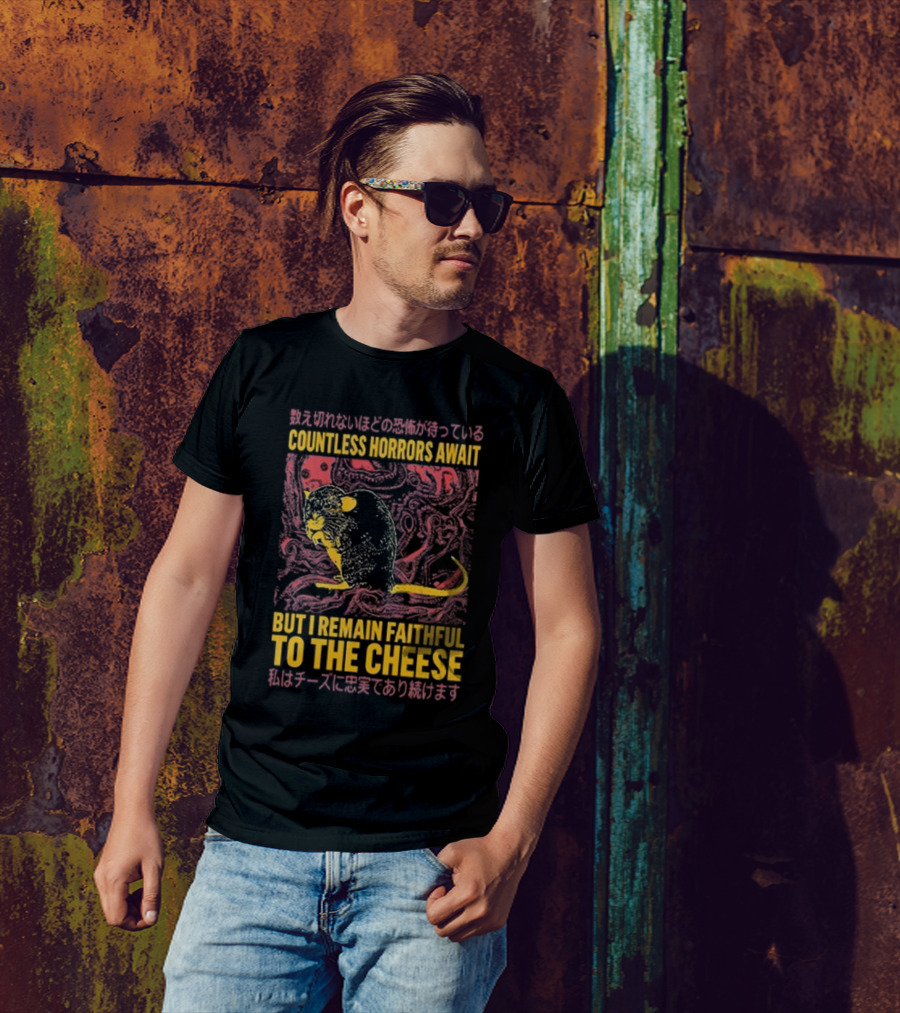 Countless Horrors Await But I Remain Faithful To The Cheese Rat Graphic With Japanese Text And Rat T-Shirt