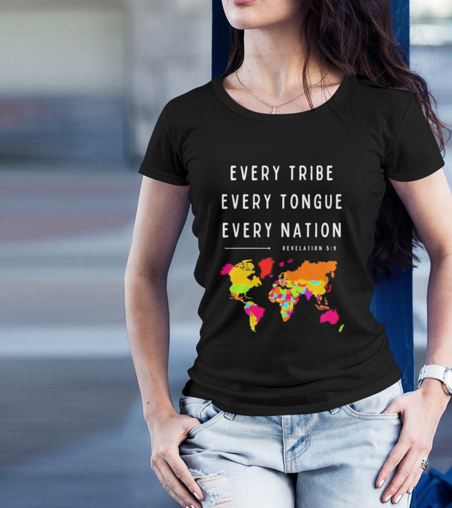 Every Tribe Every Tongue Every Nation Revelation 5:9 Colorful World Map T-Shirt