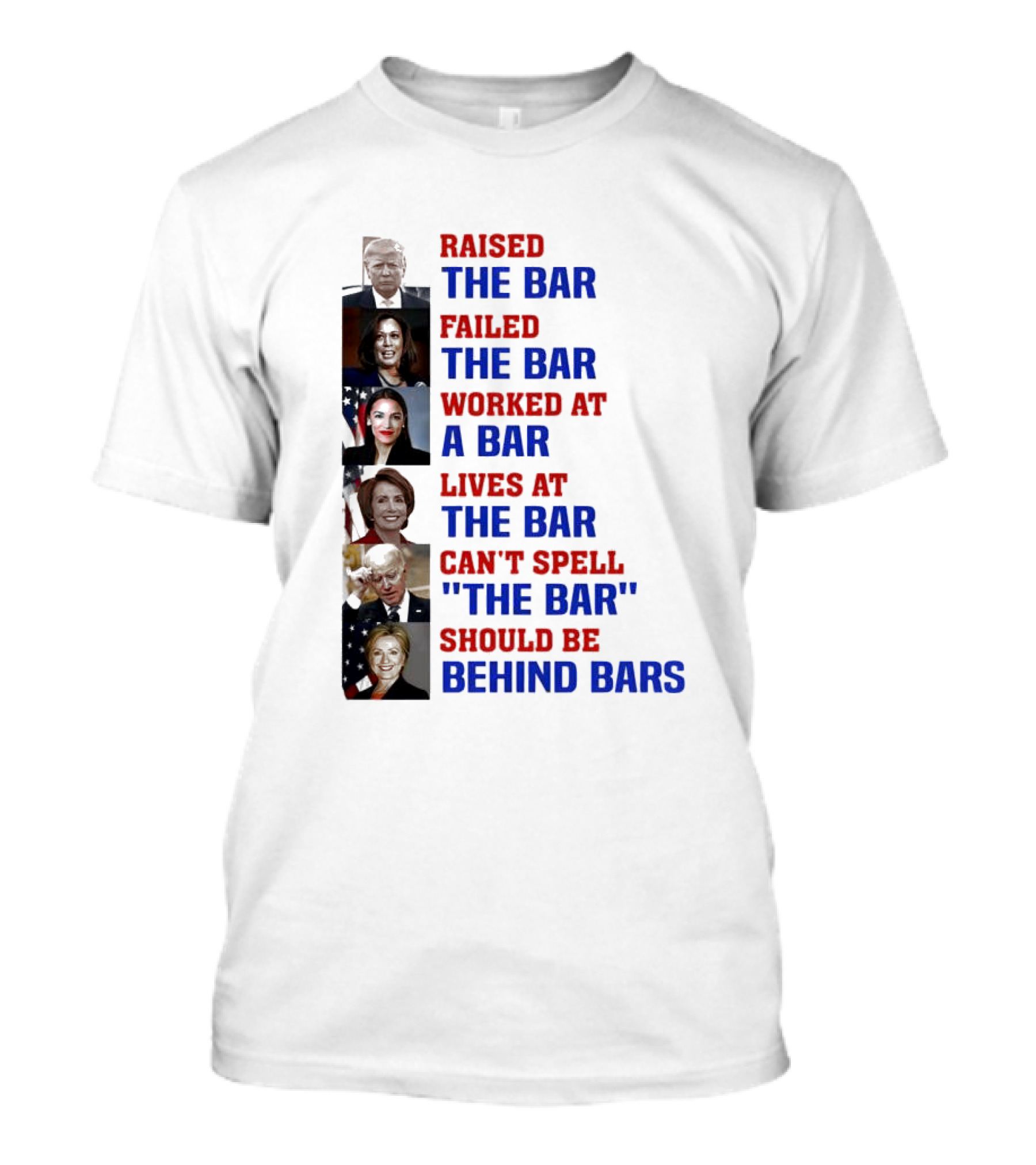 Raised The Bar Failed The Bar Worked At A Bar Lives At The Bar Can't Spell The Bar Should Be Behind Bars T-Shirt