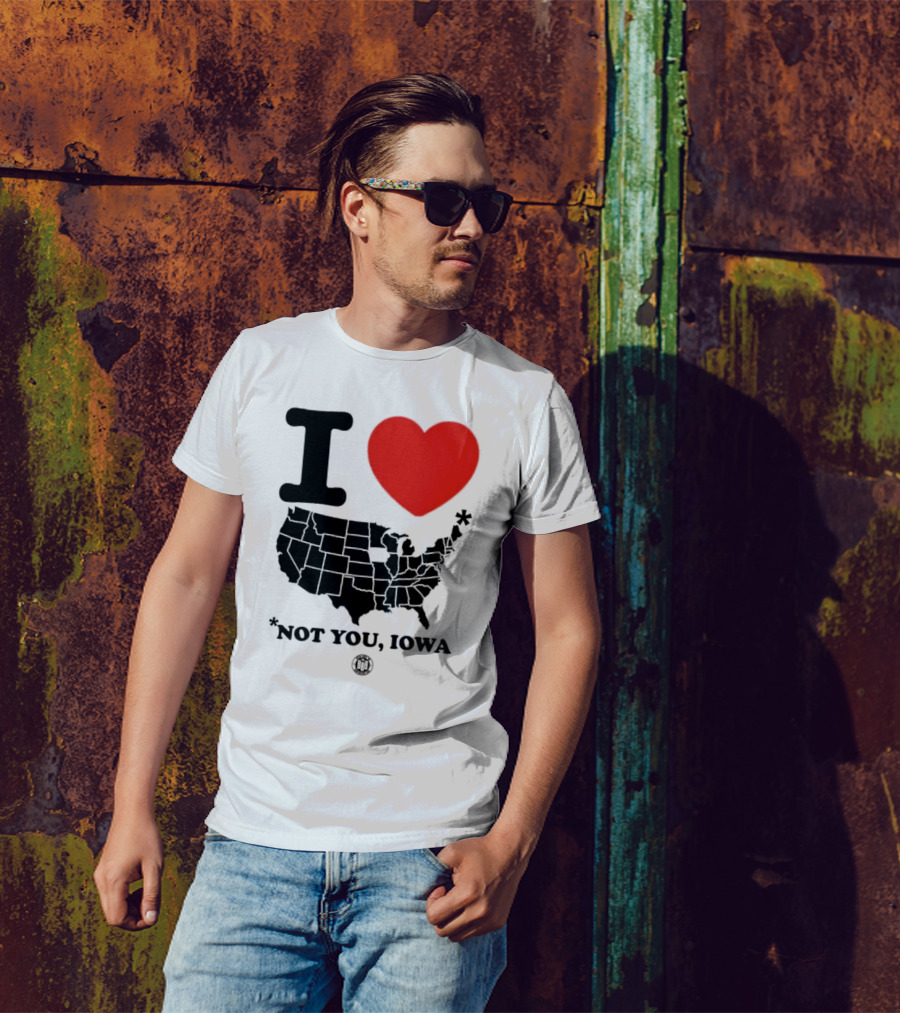 I Love America Heart Map Not You Iowa T-Shirt