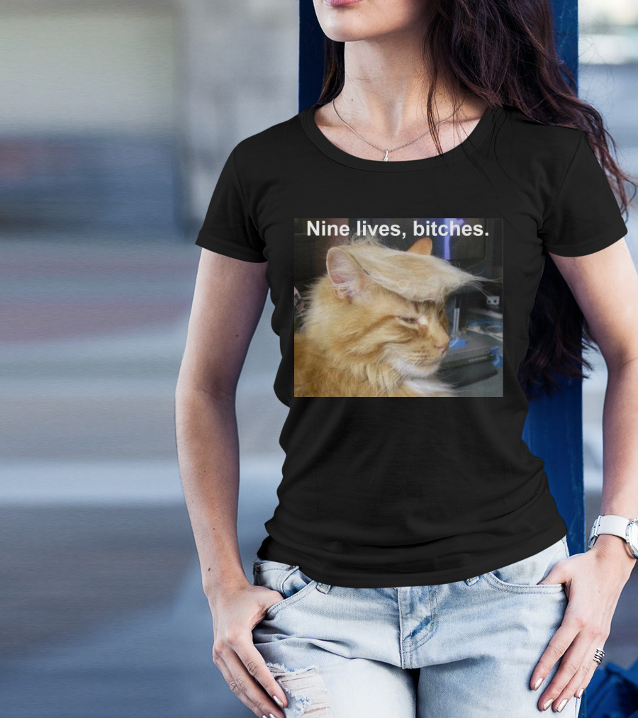 Nine Lives Bitches Funny Cat Meme T-Shirt