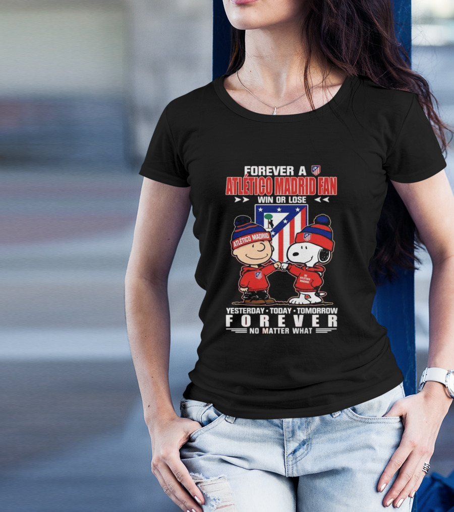 Charlie Brown Snoopy Forever A Atlético Madrid Fan Win Or Lose Yesterday Today Tomorrow No Matter What T-Shirt
