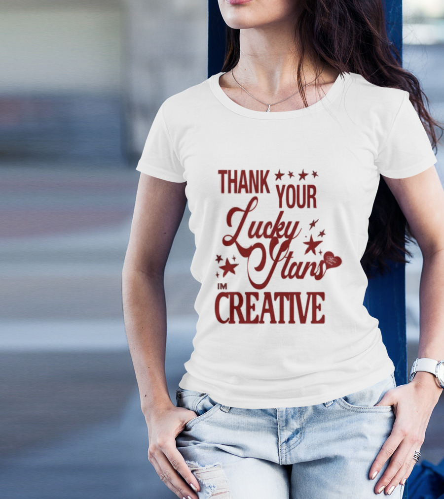 Thank Your Lucky Stars I'm Creative T-Shirt