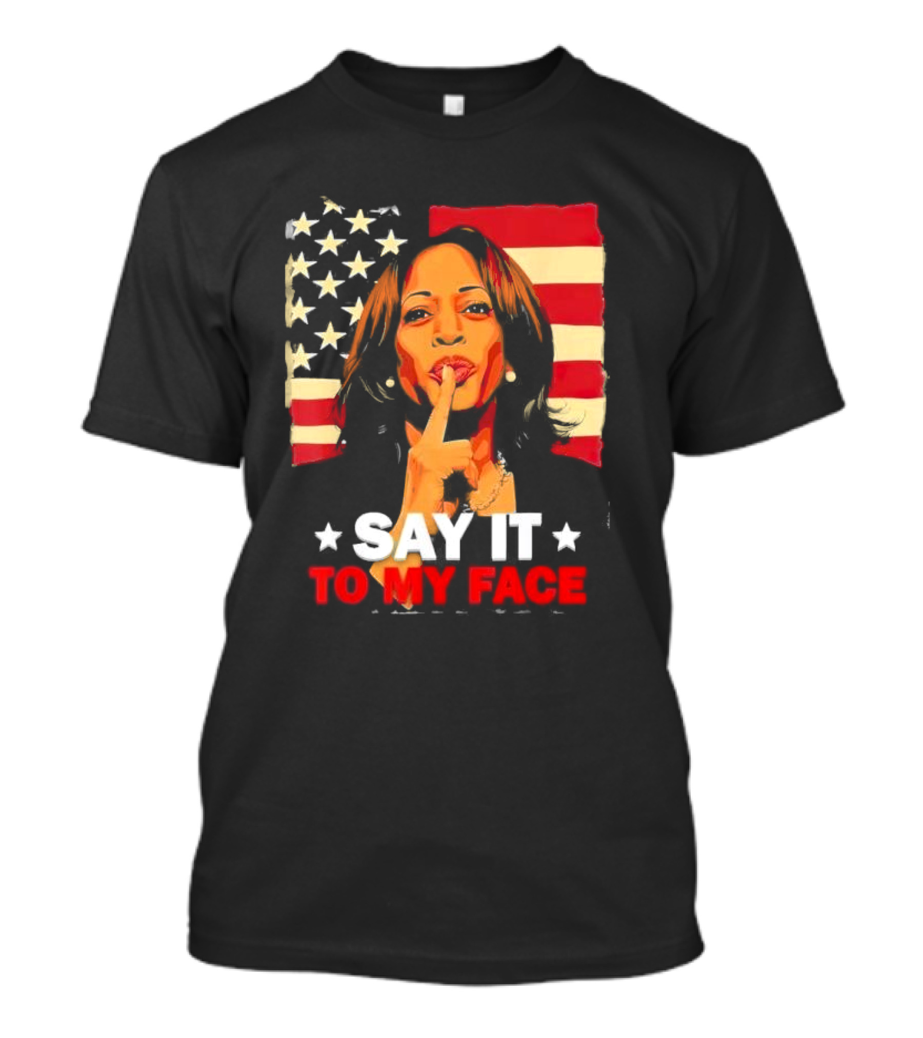 Say It To My Face Kamala Harris American Flag Leadership Challenge T-Shirt