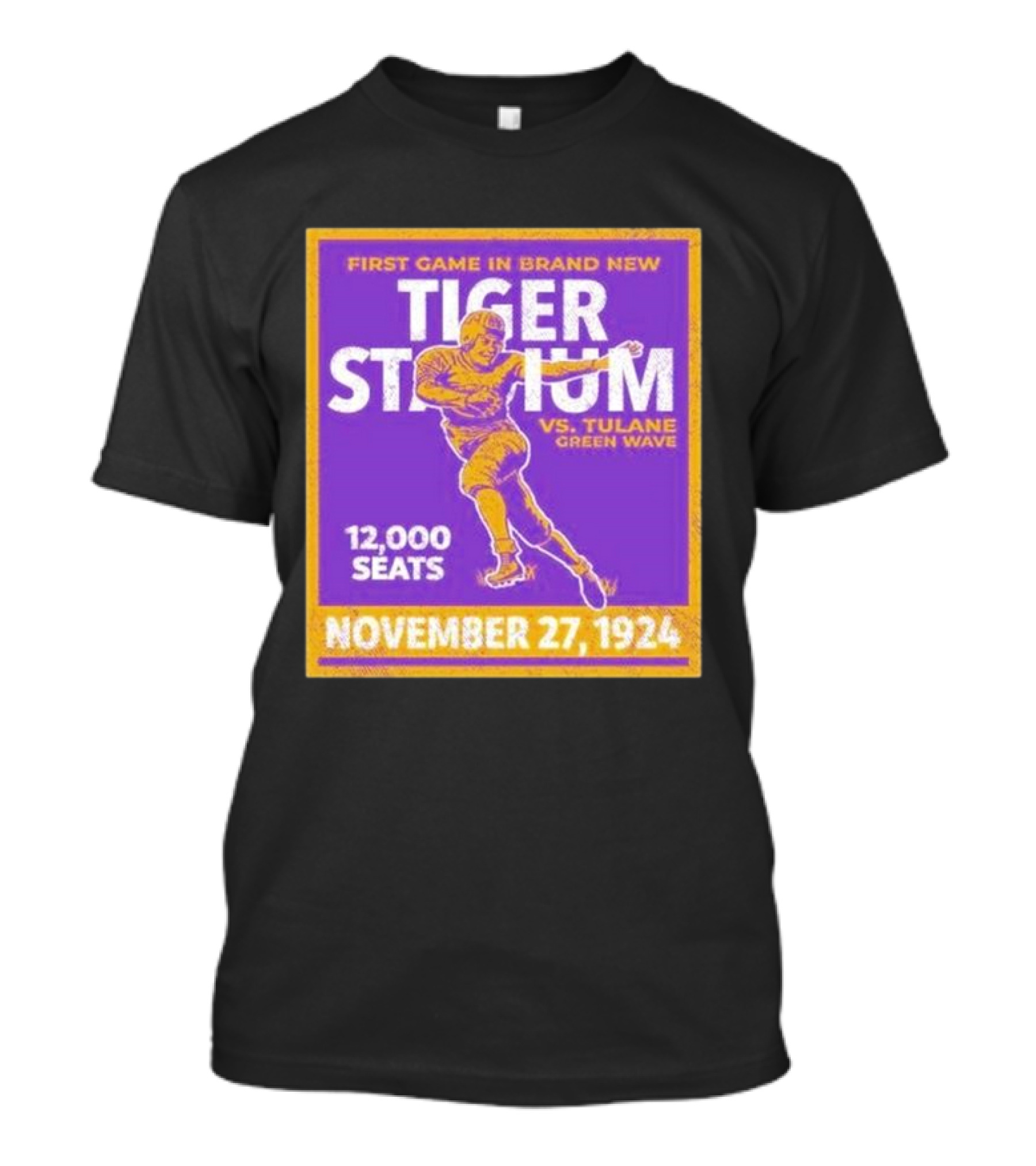 First Game In Brand New Tiger Stadium Vs. Tulane Green Wave November 27, 1924 12,000 Seats T-Shirt