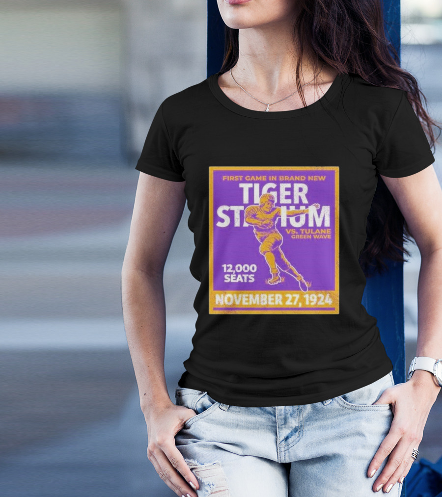 First Game In Brand New Tiger Stadium Vs. Tulane Green Wave November 27, 1924 12,000 Seats T-Shirt
