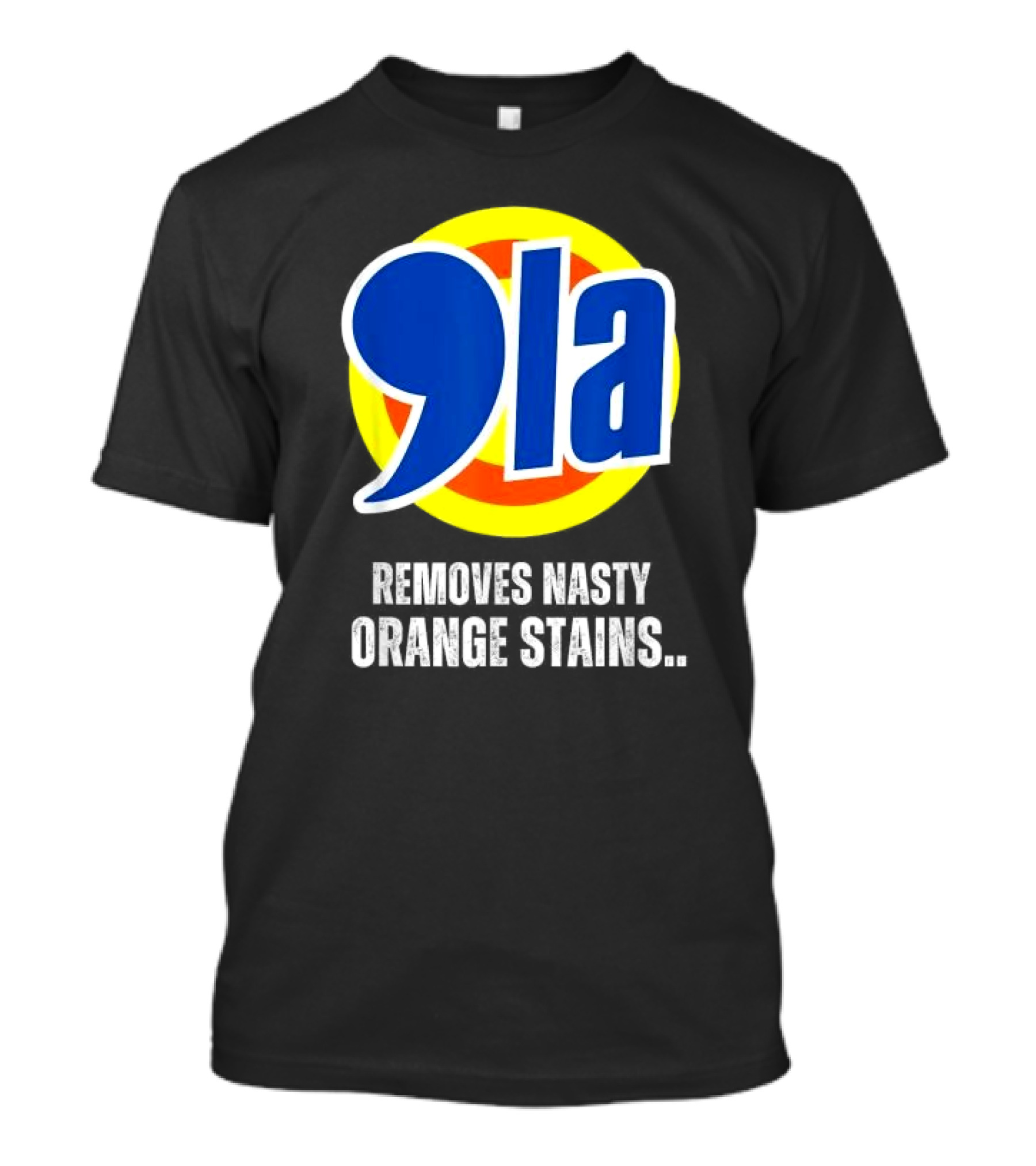 Comma La 2024 Removes Nasty Orange Stains Trump T-Shirt