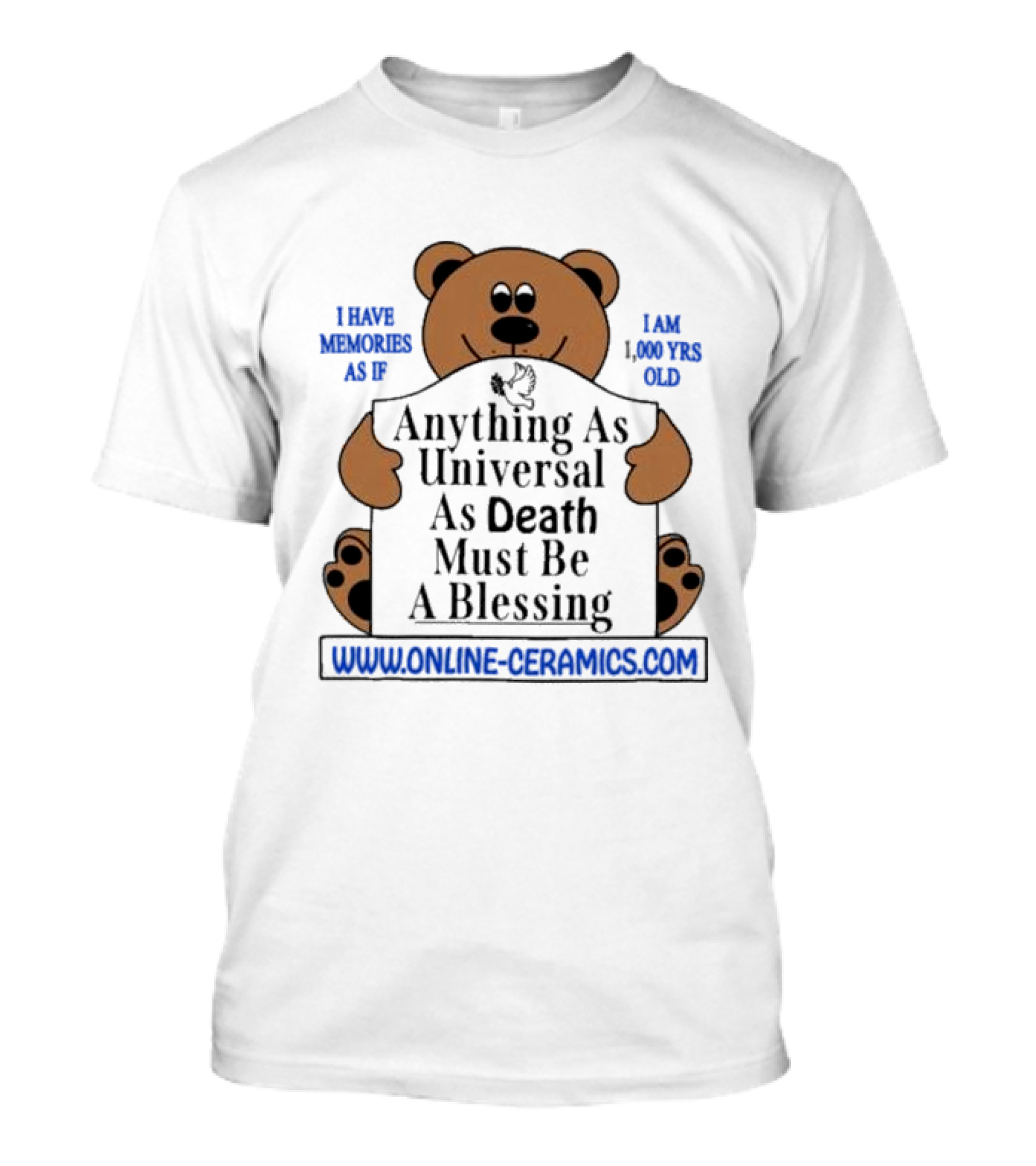Online Ceramics Bear With Anything As Universal As Death Must Be A Blessing Text T-Shirt