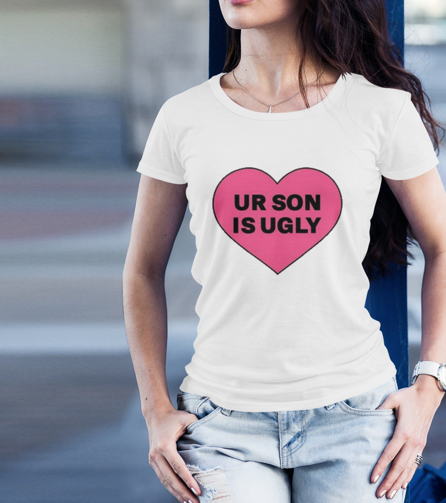 Adore Delano UR Son Is Ugly Pink Heart T-Shirt