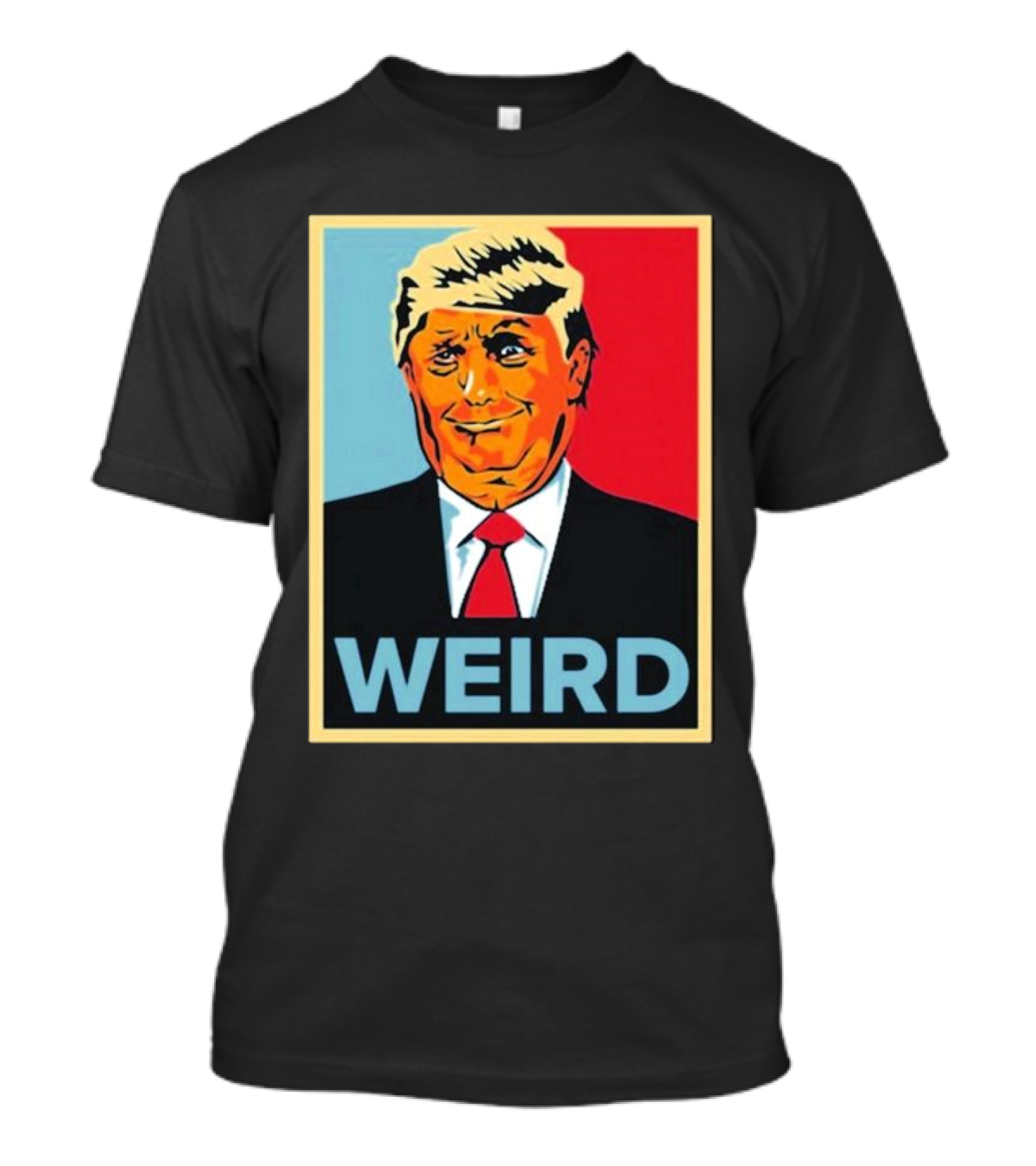 WEIRD Trump T-Shirt
