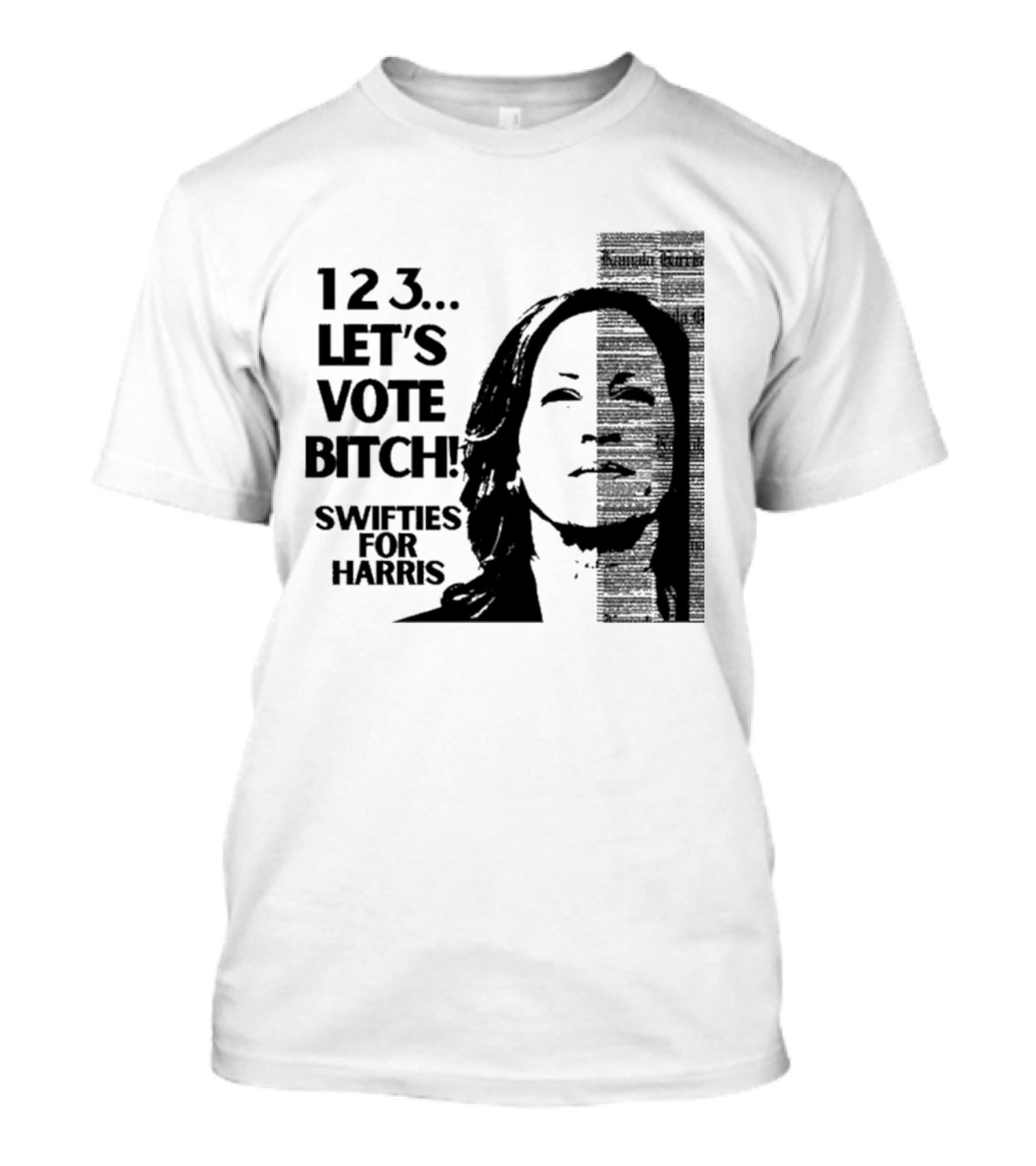 123 Let's Vote Bitch Swifties For Harris T-Shirt