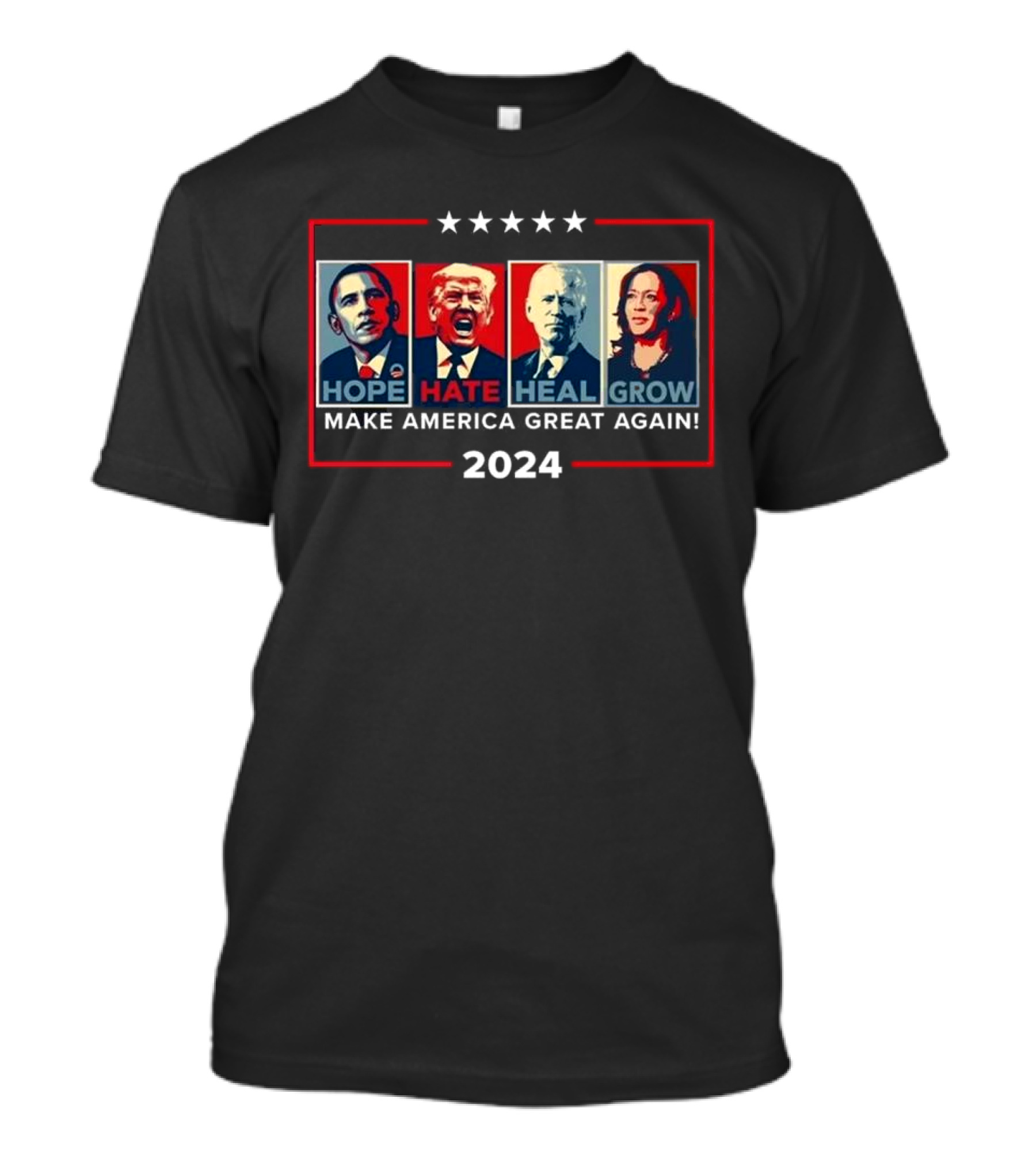 Kamala Harris 2024 Hope Hate Heal Grow Make America Great Again Obama Trump Biden T-Shirt