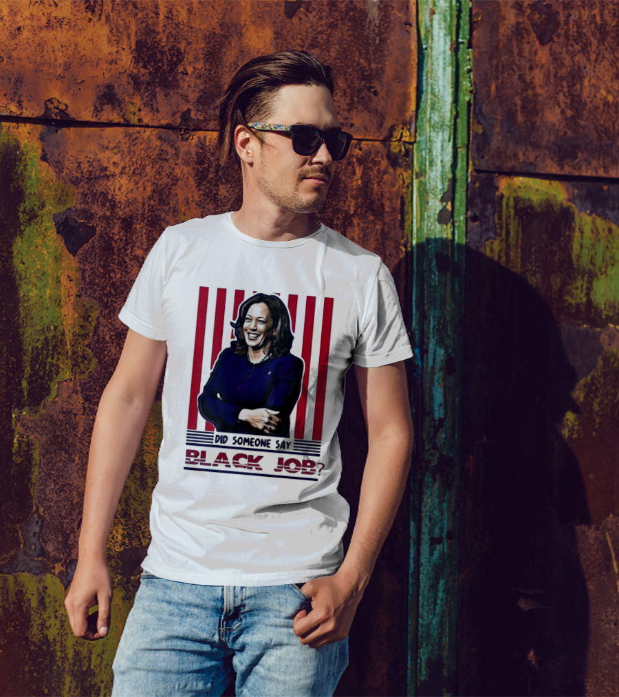 Kamala Harris Did Someone Say Black Job Red Stripes T-Shirt