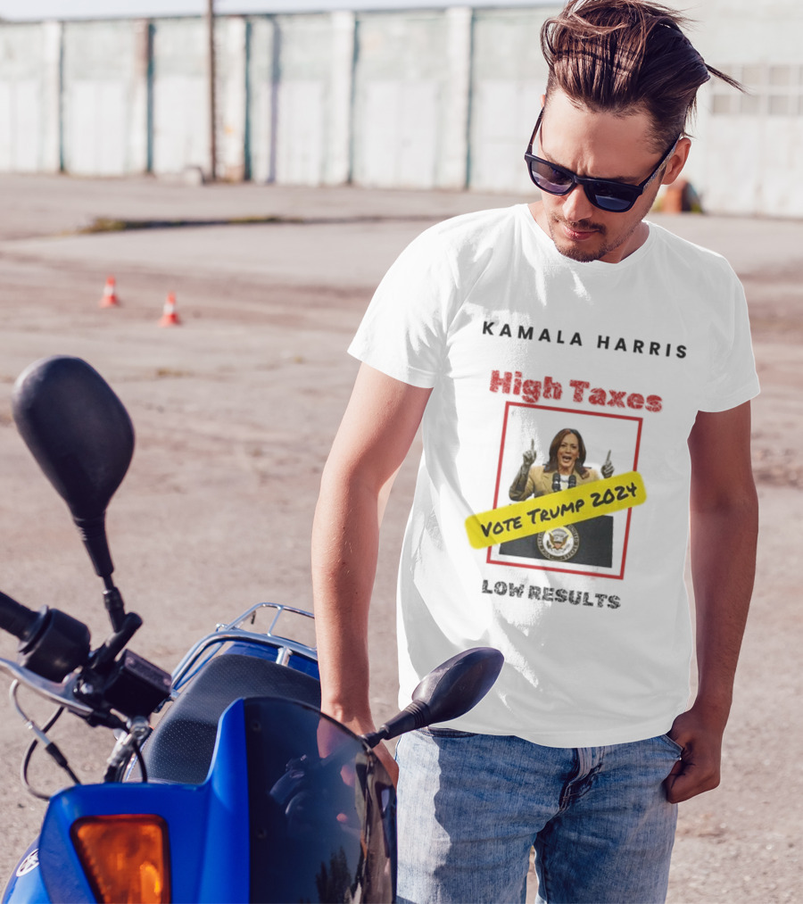 Kamala Harris High Taxes Low Results Vote Trump T-Shirt