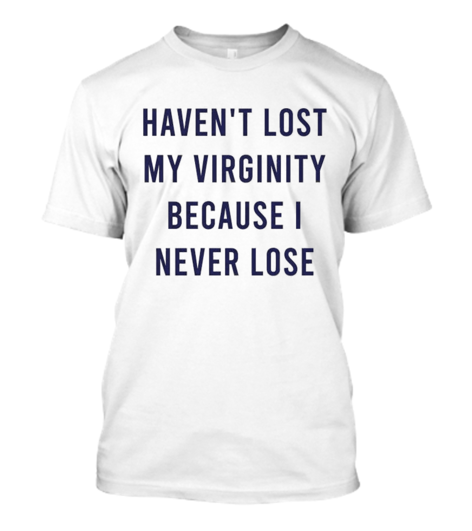 Kevin Durant Haven’t Lost My Virginity Because I Never Lose T-Shirt