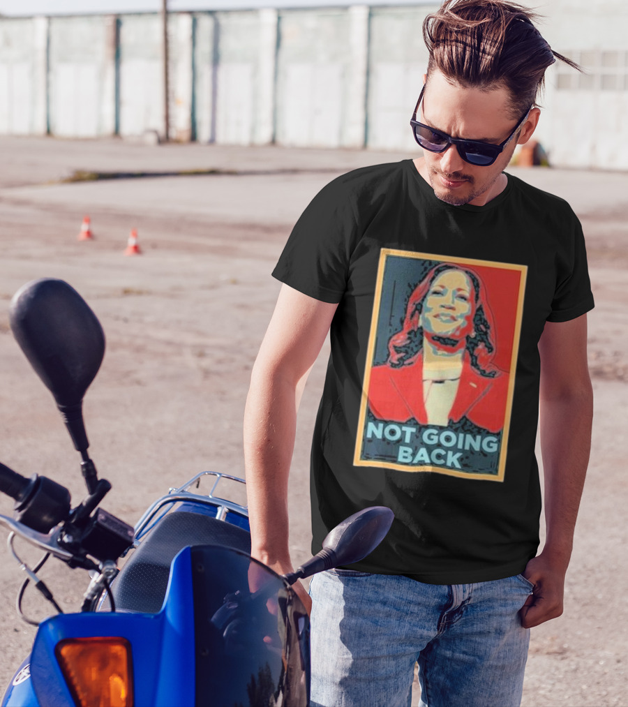Kamala Harris Not Going Back 2024 Election T-Shirt