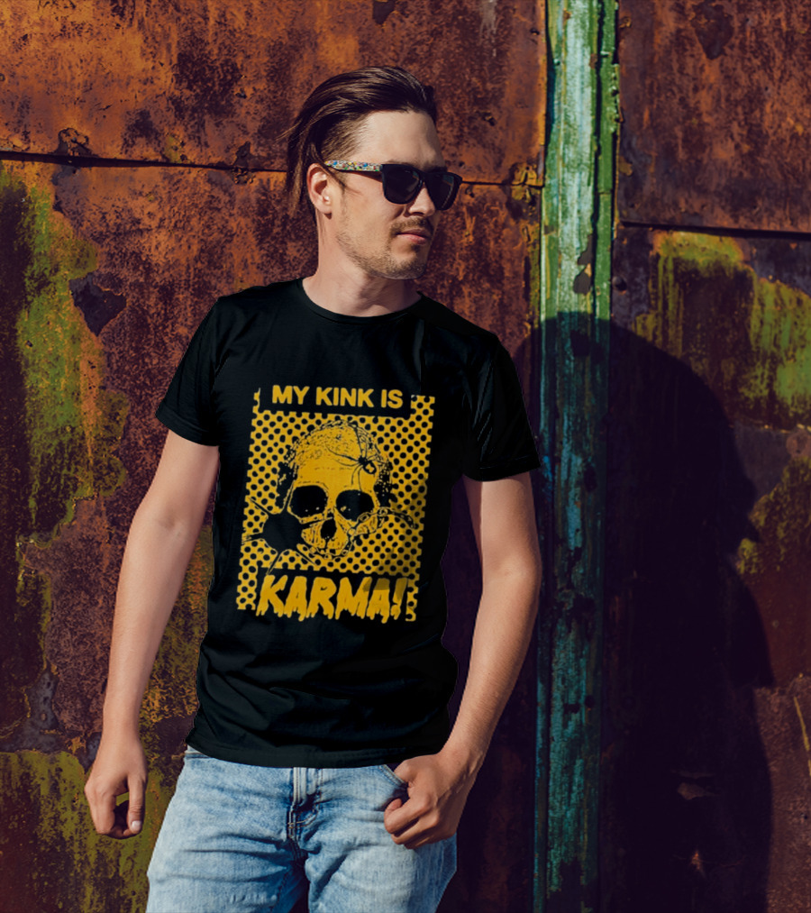 My Kink Is Karma Skull Pop T-Shirt