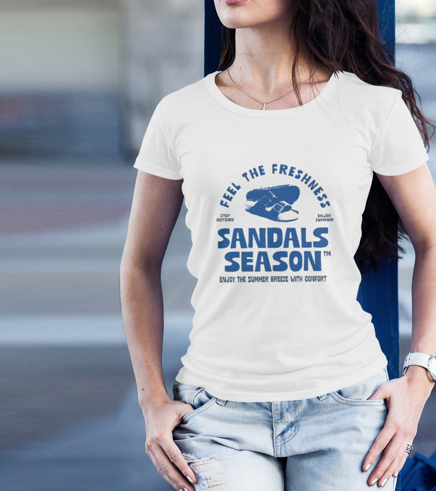 Step Outside Feel The Freshness Sandals Season Enjoy Summer Breeze With Comfort T-Shirt