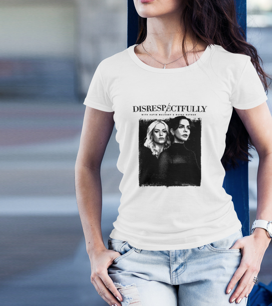 Disrespectfully Tour Concert With Katie Maloney And Dayna Kathan T-Shirt