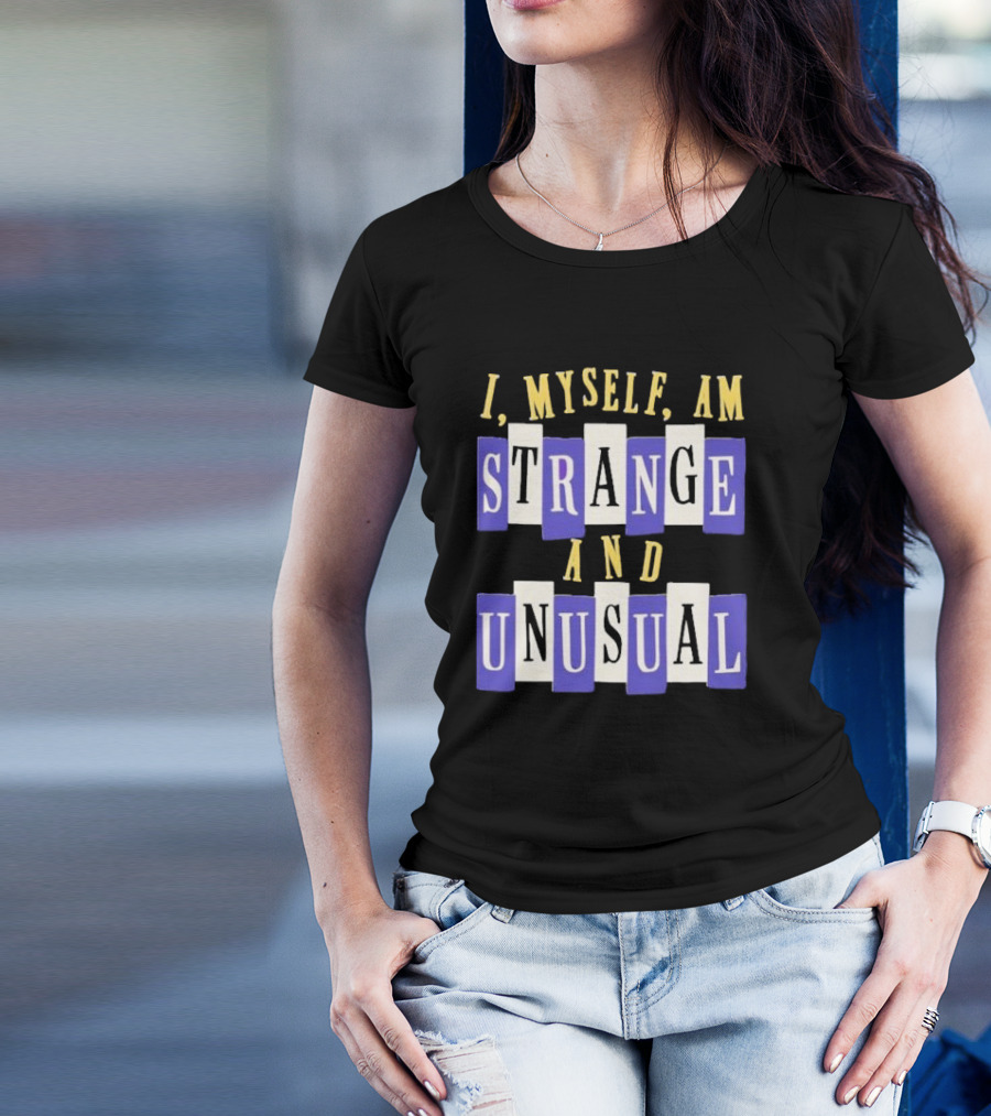 I Myself Am Strange And Unusual Beetlejuice Inspired Phrase T-Shirt