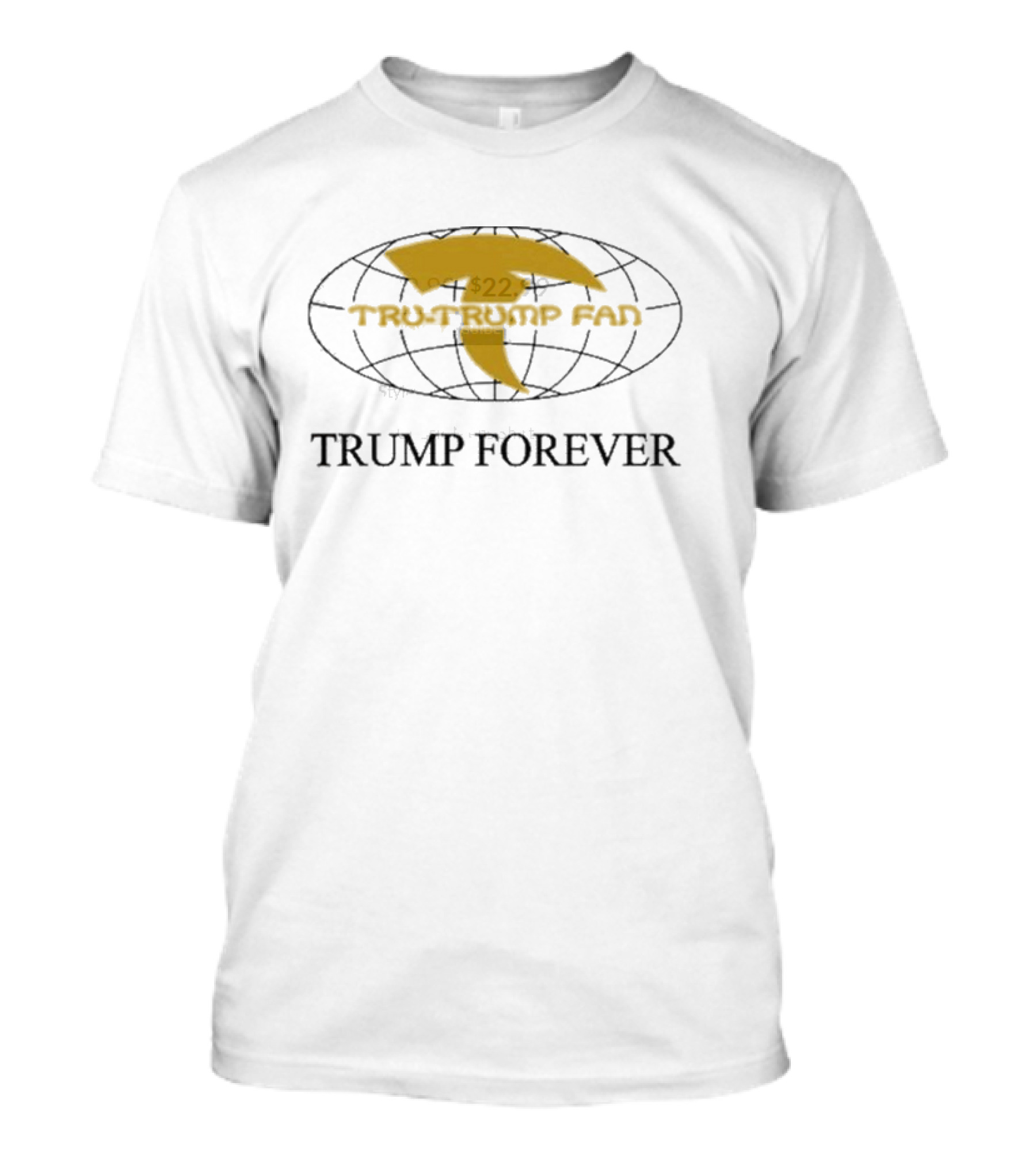 TruTrump Fan Trump Forever T-Shirt