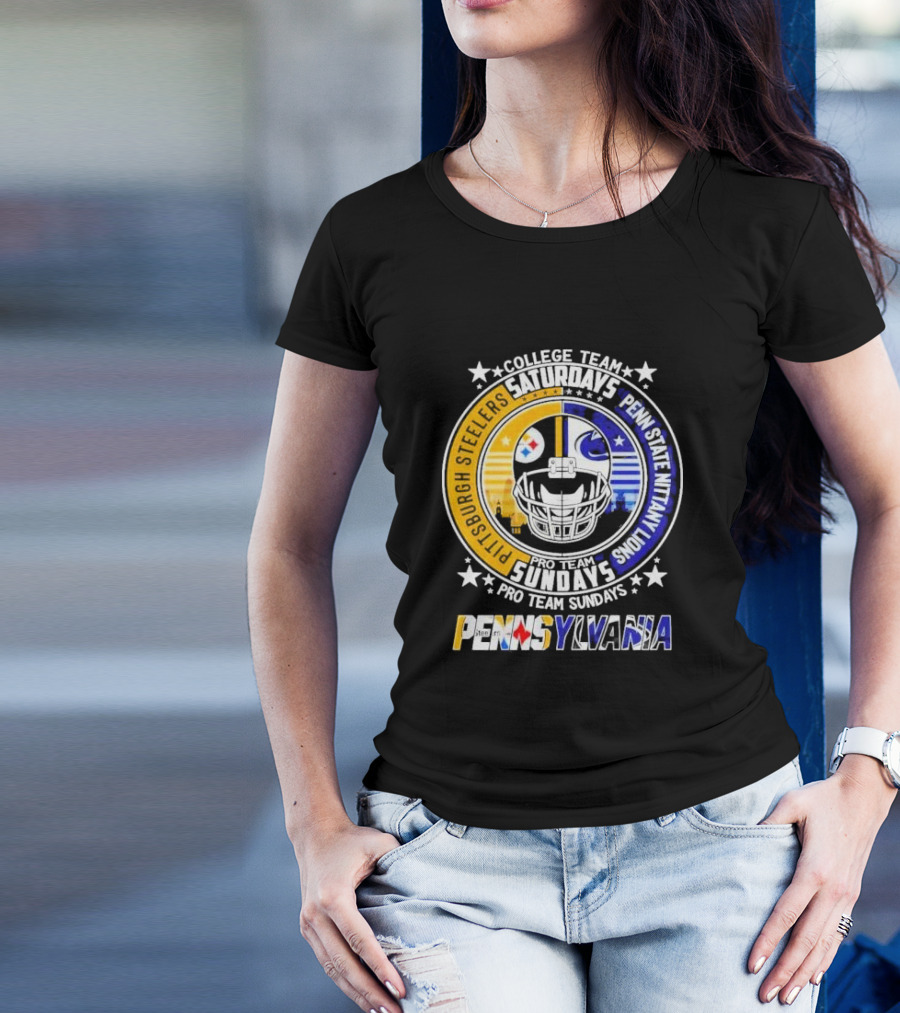 Pittsburgh Steelers Penn State Nittany Lions College Team Saturdays Pro Team Sundays Pennsylvania T-Shirt