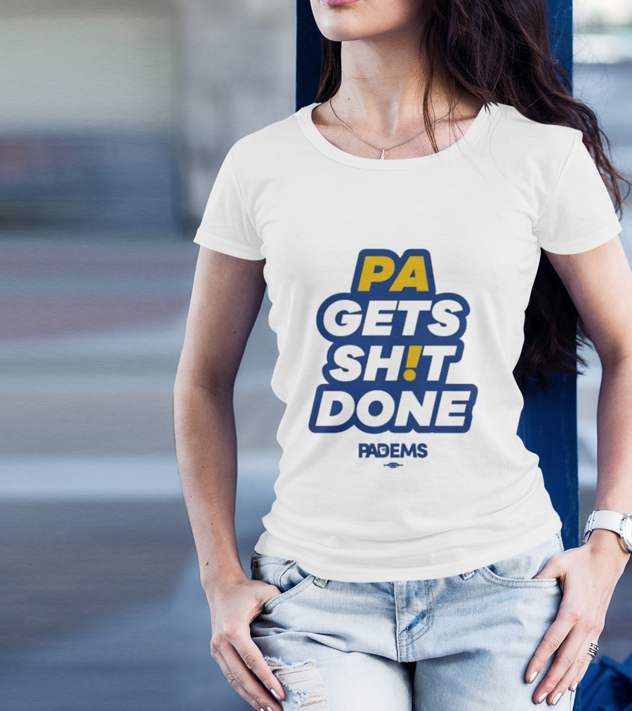 PA Gets Sht Done Padems T-Shirt