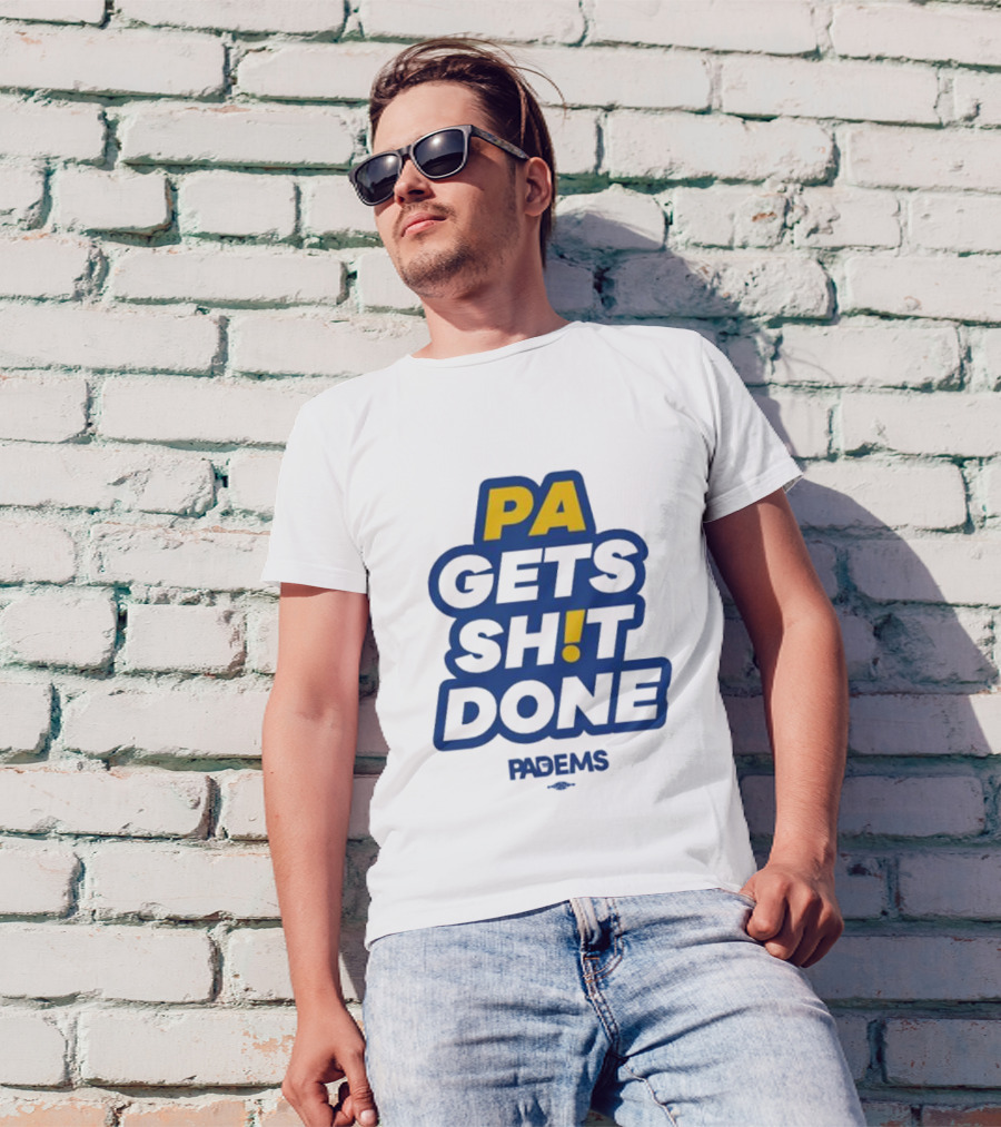 PA Gets Sht Done Padems T-Shirt