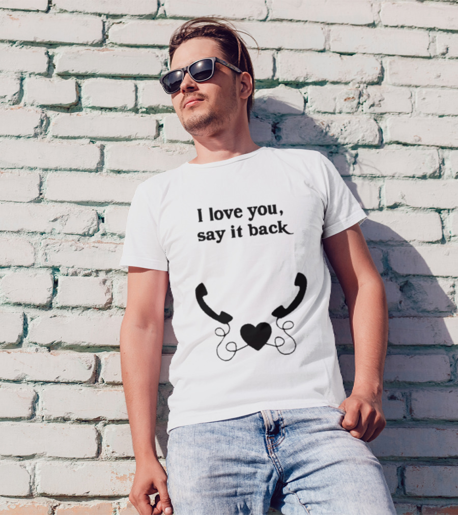 I Love You Say It Back Heart Telephones T-Shirt