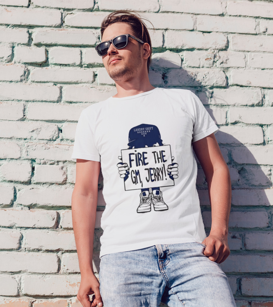Landry Shift Fire The GM Jerry T-Shirt