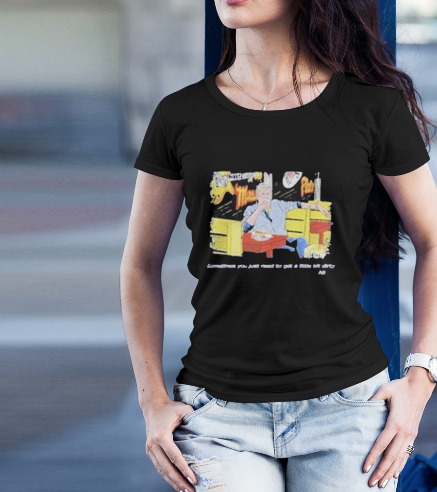 Fat Matt’s Rib Shack Sometimes You Just Need To Get A Little Bit Dirty AI T-Shirt