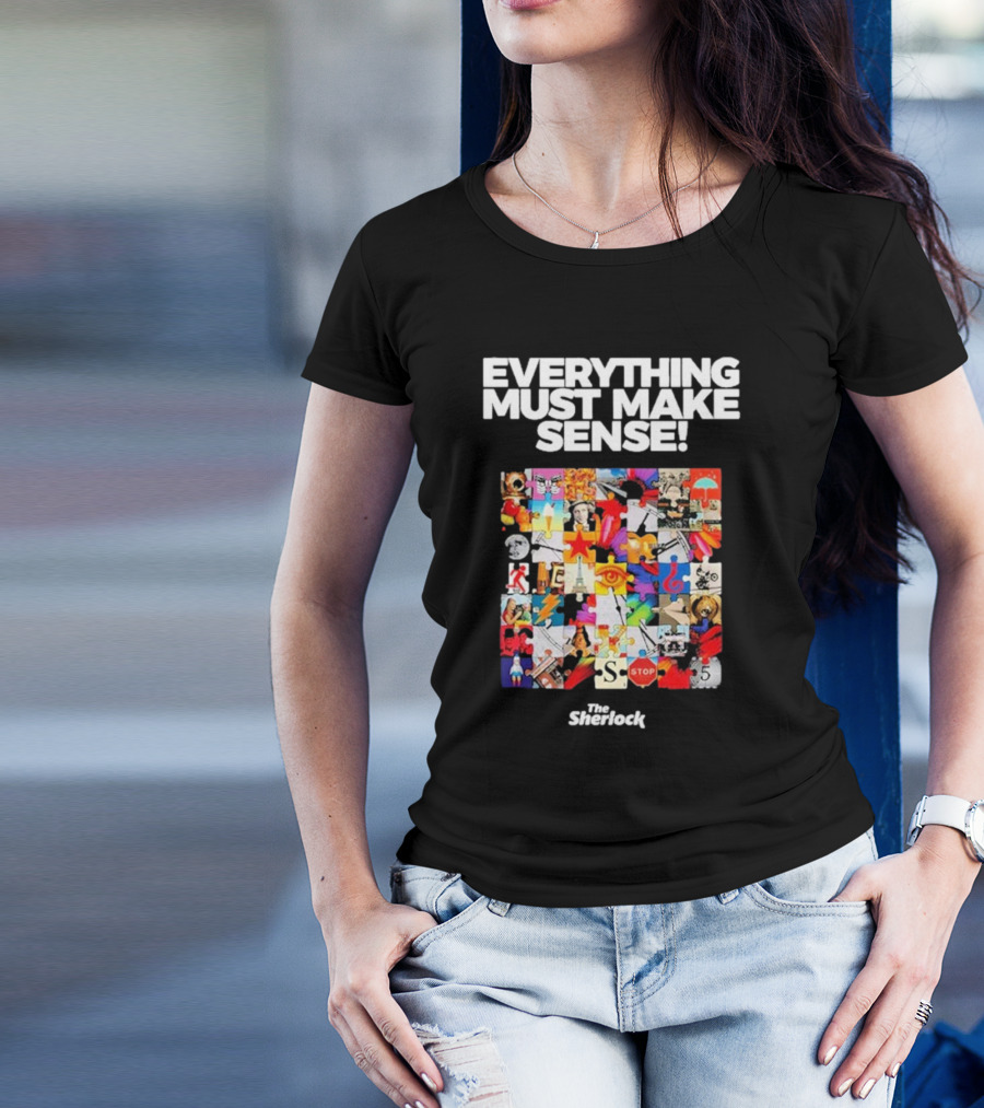 Everything Must Make Sense Puzzle Collage The Sherlock T-Shirt