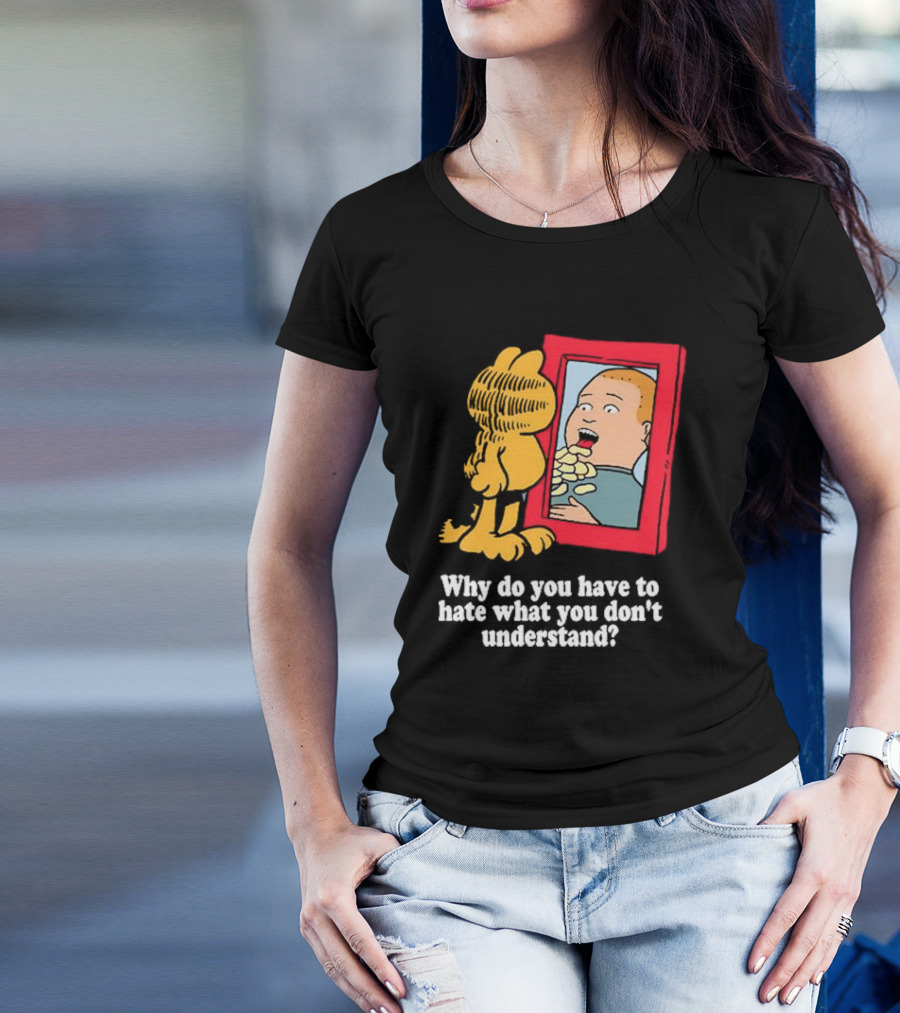 Why Do You Have To Hate What You Don't Understand Garfield Eating Chips Mirror T-Shirt