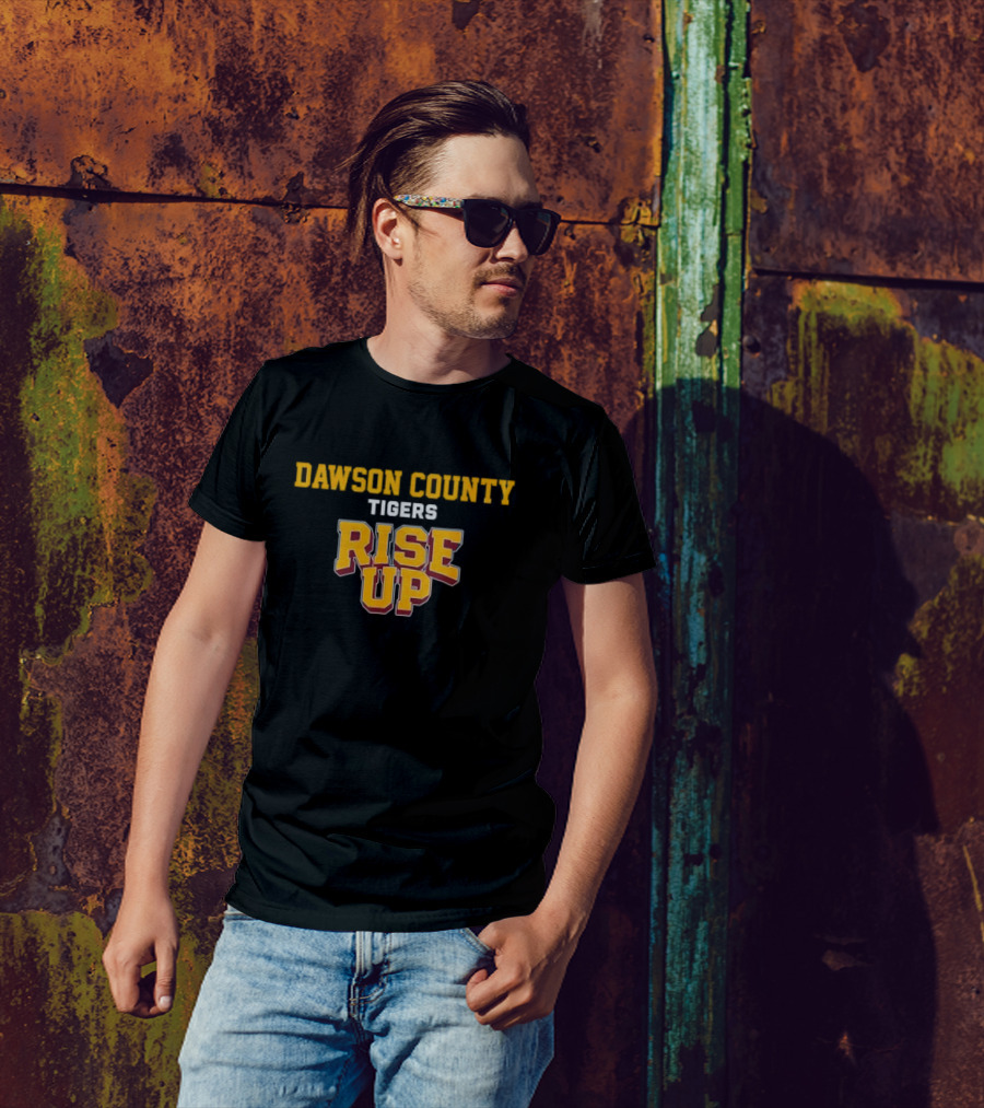 Dawson County Tigers Rise Up Bold School Spirit Motivational T-Shirt