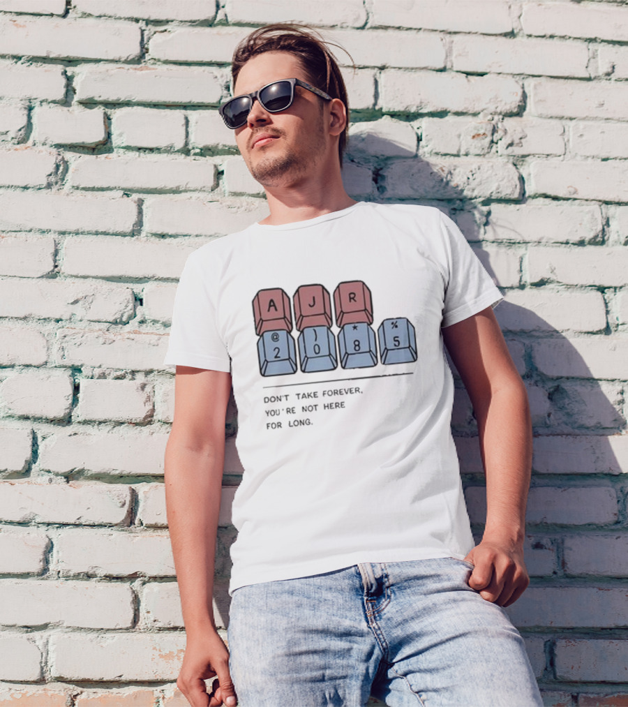 AJR 2085 Keyboard Keys Message Don't Take Forever You're Not Here For Long T-Shirt