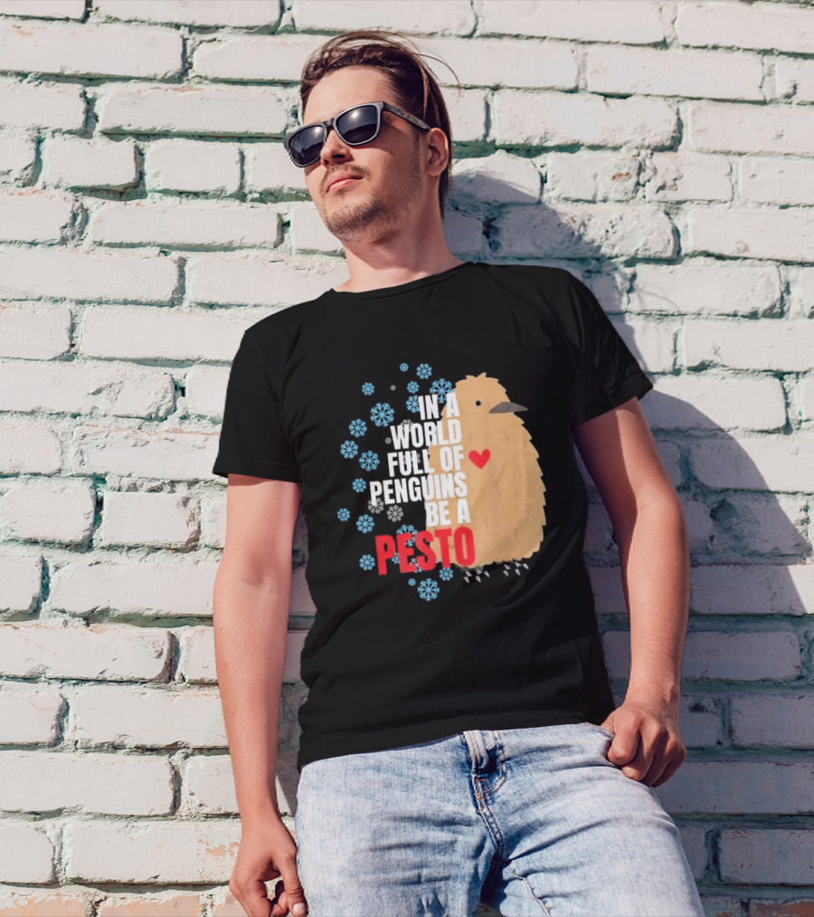In A World Full Of Penguins Be A Pesto The Penguin More To Love Viral Meme T-Shirt