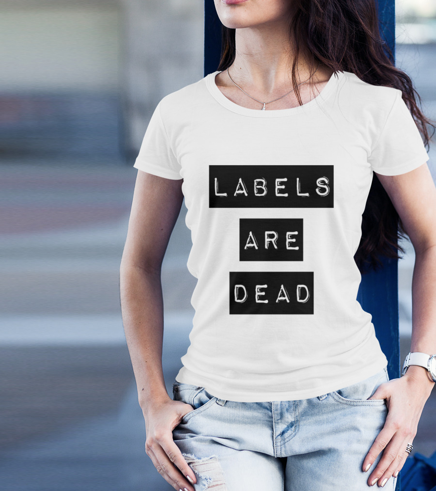 Labels Are Dead Statement T-Shirt