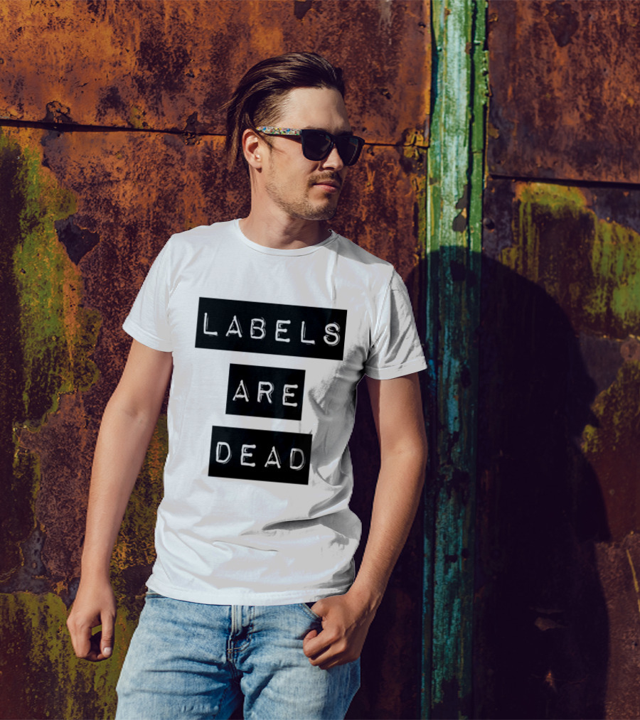 Labels Are Dead Statement T-Shirt
