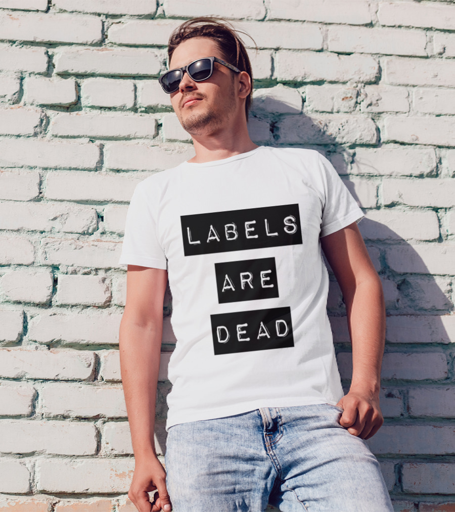 Labels Are Dead Statement T-Shirt