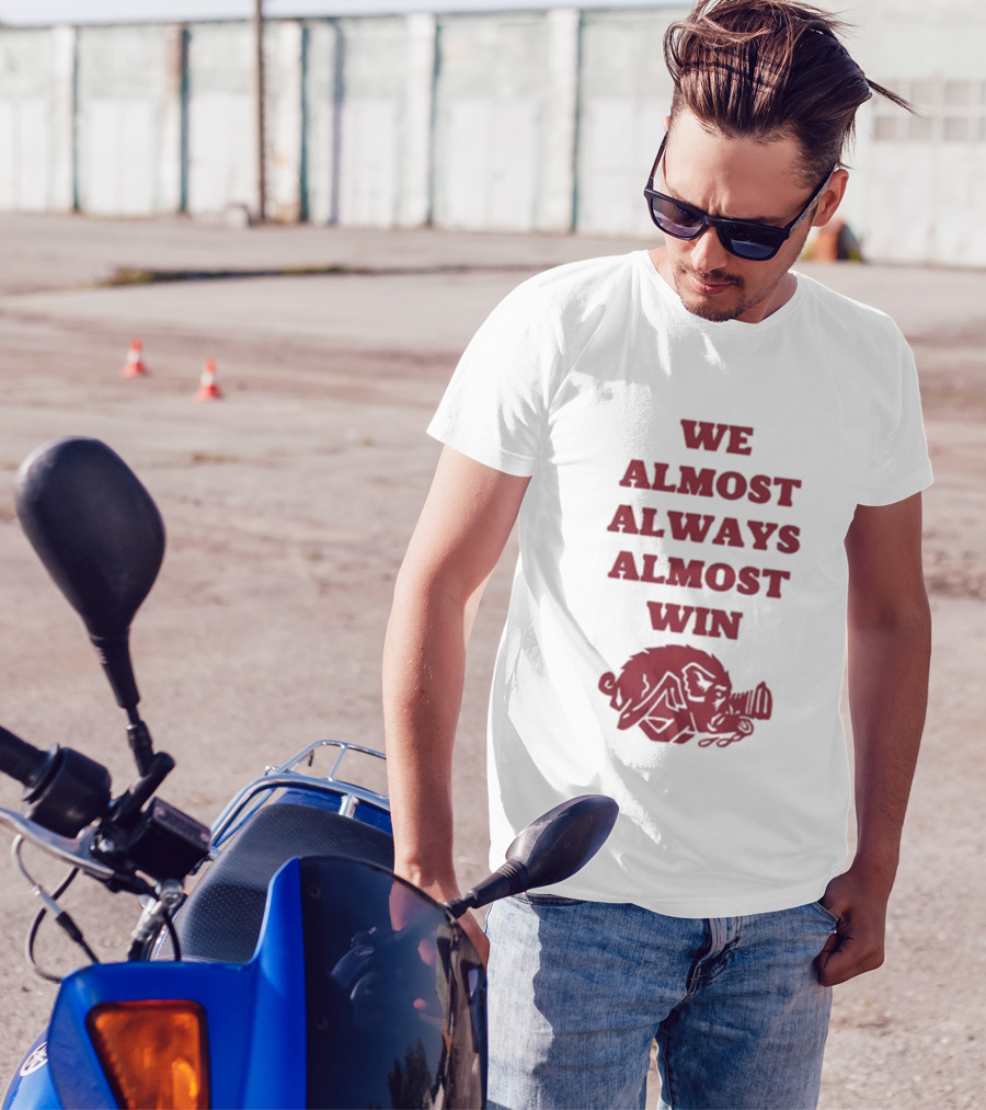 We Almost Always Almost Win Razorback Hog T-Shirt