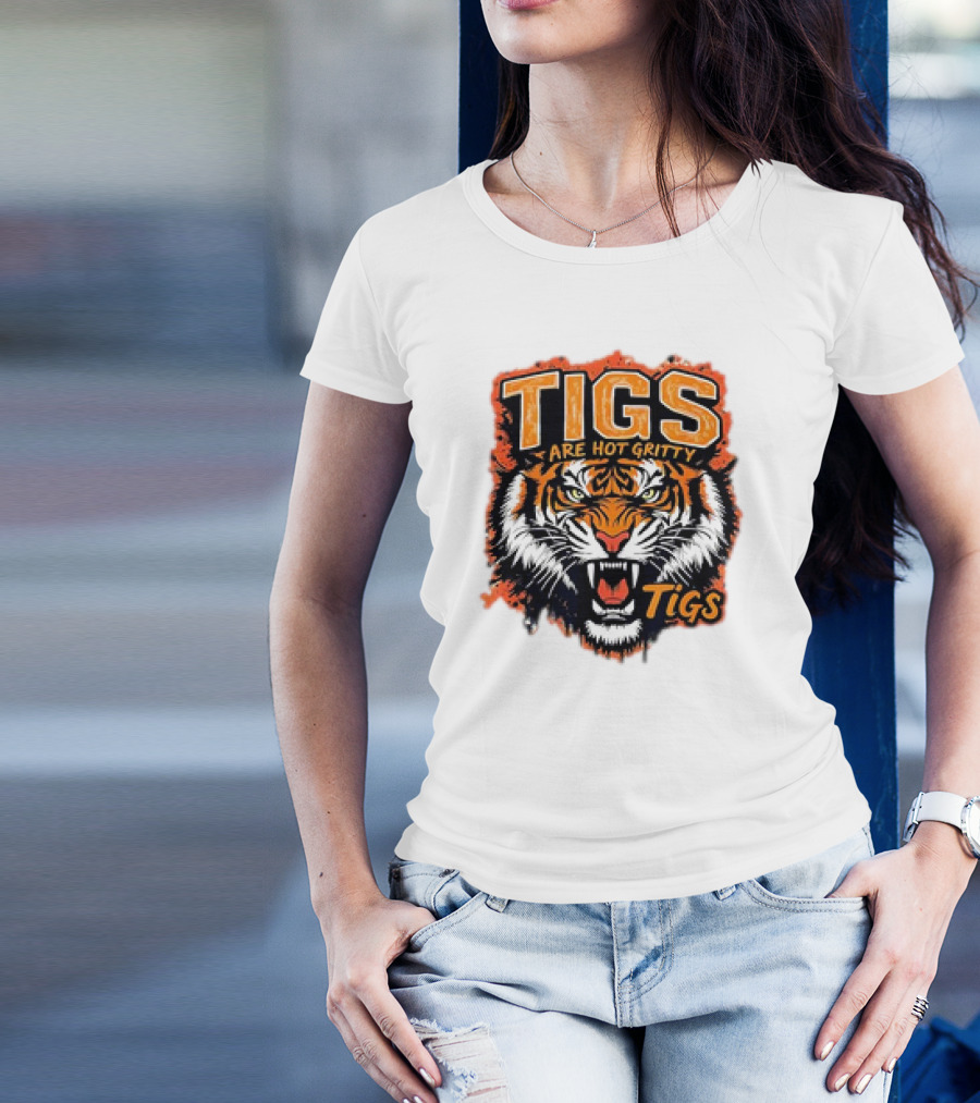 Tigs Are Hot Gritty Tigs Gritty Tigers T-Shirt