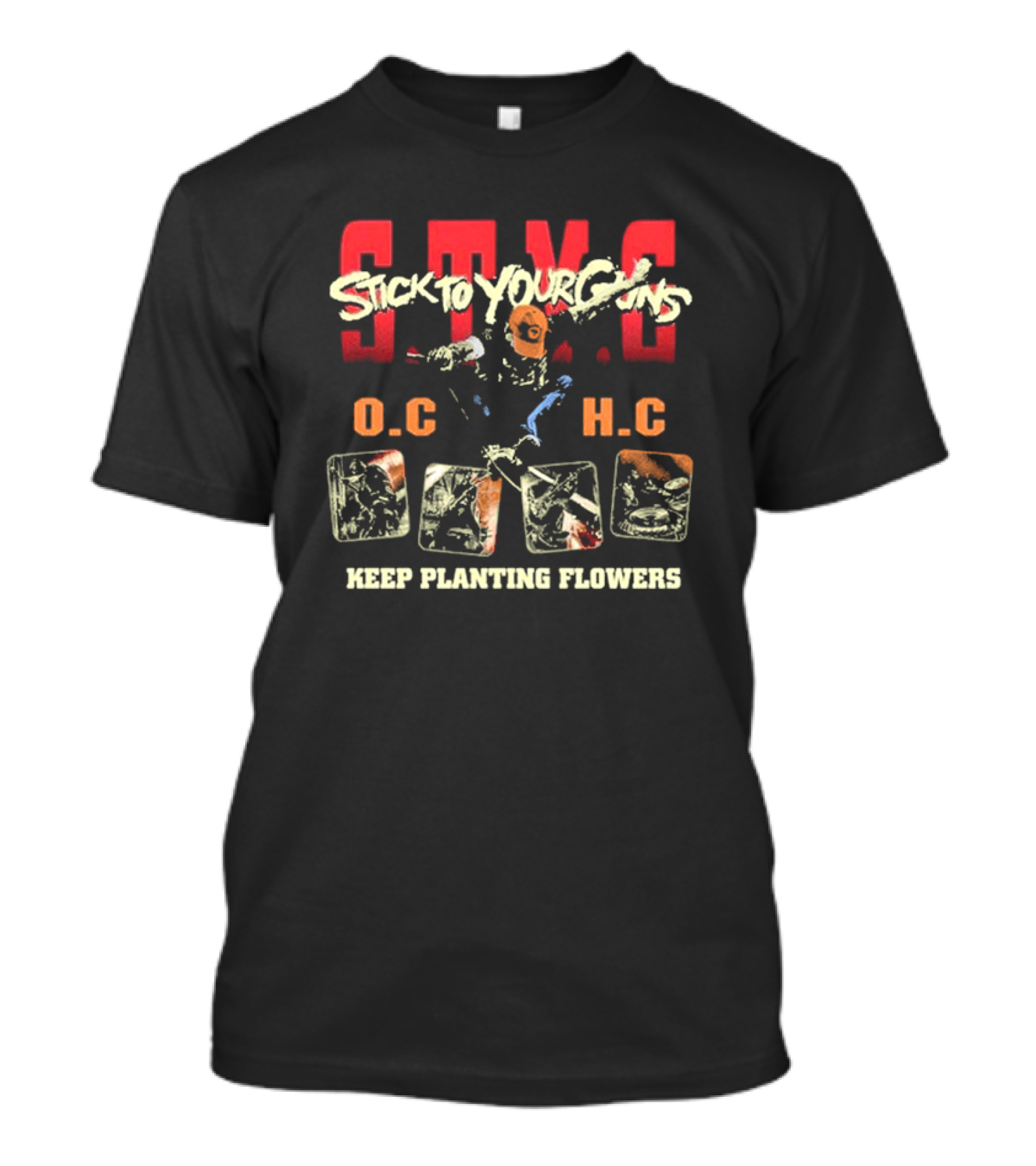 STYG Stick To Your Guns Keep Planting Flowers O.C. H.C T-Shirt