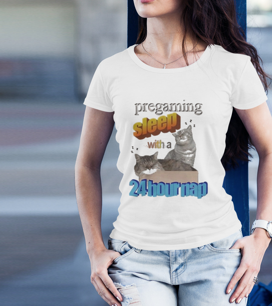 Pregaming Sleep With A 24 Hour Nap Cats In Box T-Shirt